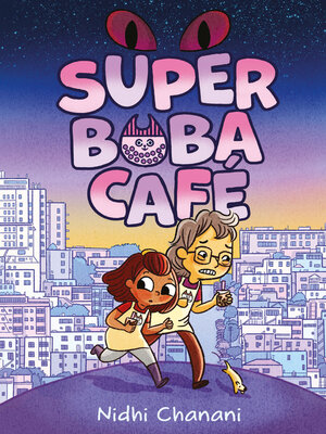 Super Boba Café (Book 1) by Nidhi Chanani