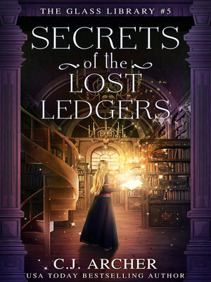 Secrets of the Lost Ledgers by C.J. Archer